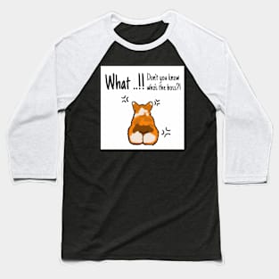 Dog Welsh Corgi What ...!! Don't you know who's the boss?! Baseball T-Shirt